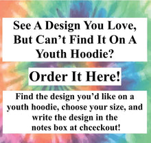 Load image into Gallery viewer, Get What You&#39;re Looking For On A Youth Hoodie