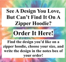 Load image into Gallery viewer, Get What You&#39;re Looking For On A Zipper Hoodie