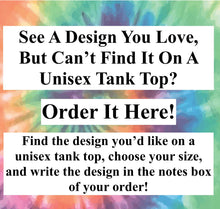 Load image into Gallery viewer, Get What You&#39;re Looking For On A Unisex Tank Top